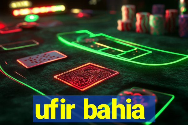 ufir bahia